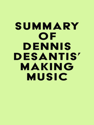 cover image of Summary of Dennis DeSantis's Making Music